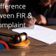 Difference Between FIR & Complaint