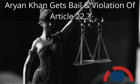 Aryan Khan Gets Bail & Violation Of Article 22