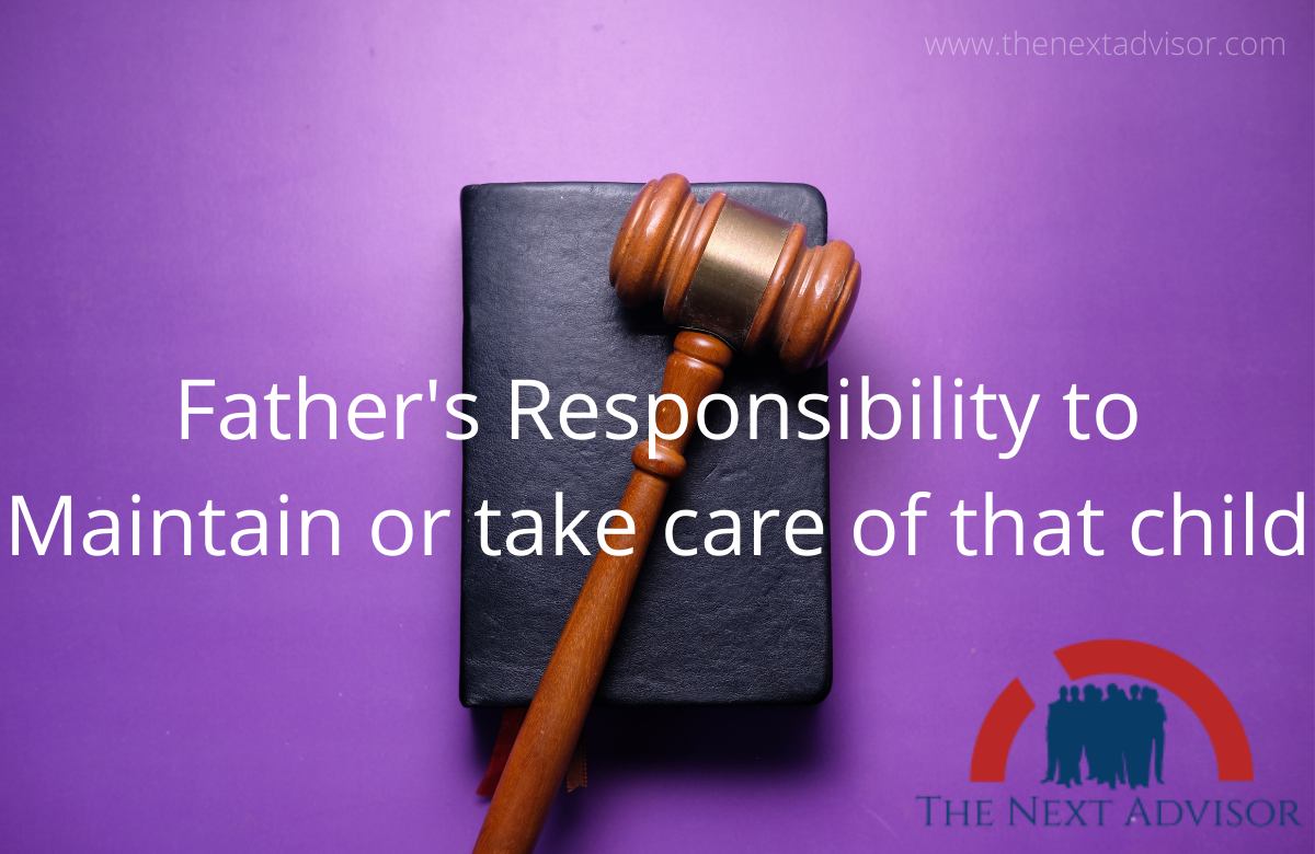 Father's Responsibility to Maintain or take care of that child