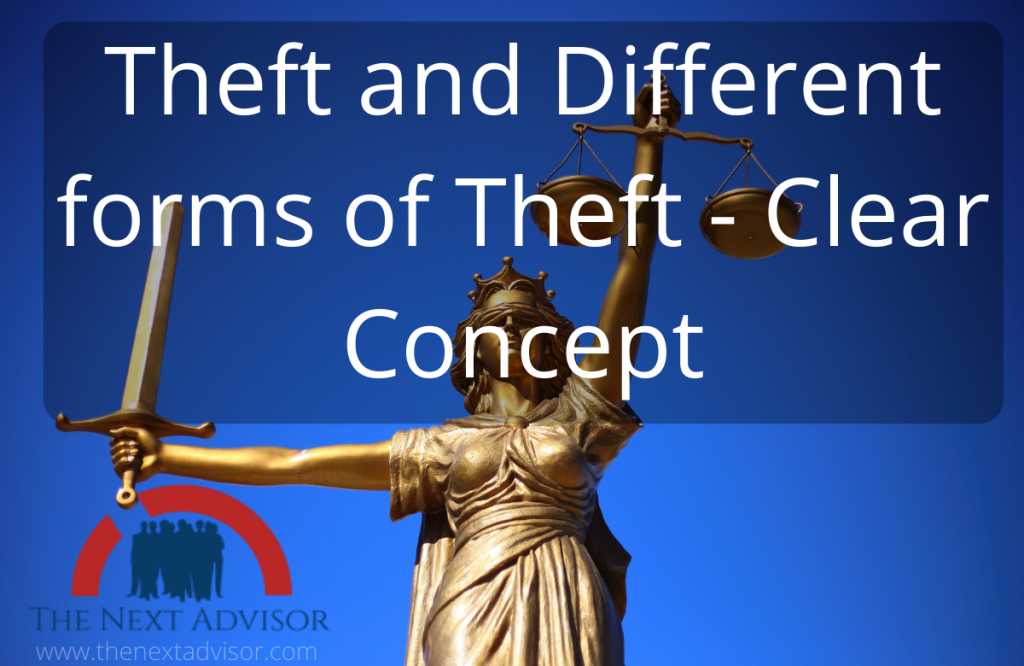 Theft and Different forms of Theft - Clear Concept