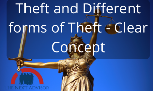 Theft and Different forms of Theft - Clear Concept