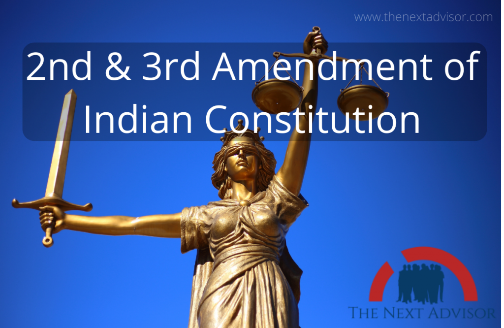 2nd & 3rd Amendment of Indian Constitution