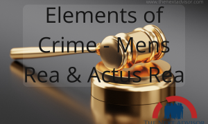 Elements of Crime - Mens Rea & Actus Rea