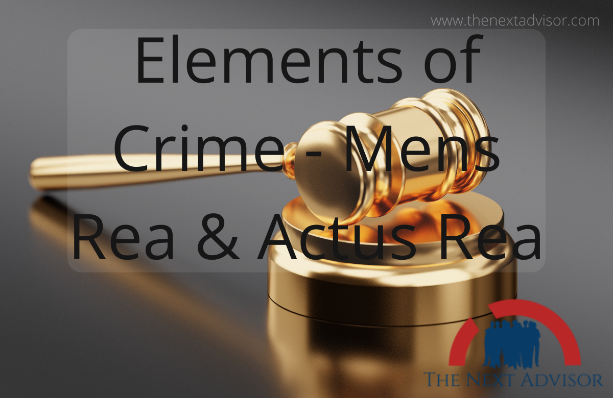 Elements of Crime - Mens Rea & Actus Rea