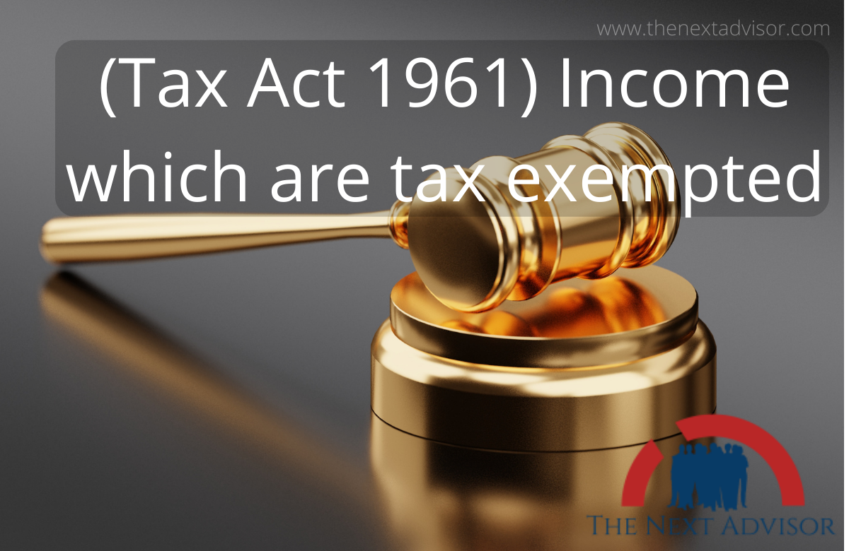 (Tax Act 1961) Income which are tax exempted