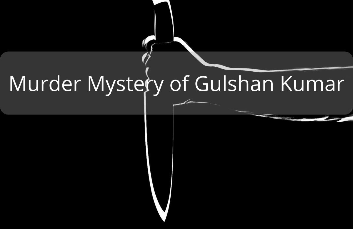 Murder Mystery of Gulshan Kumar