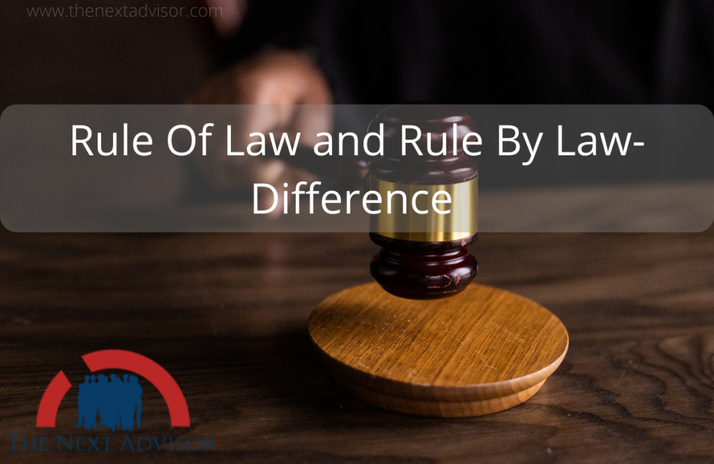 Rule Of Law and Rule By Law-Difference