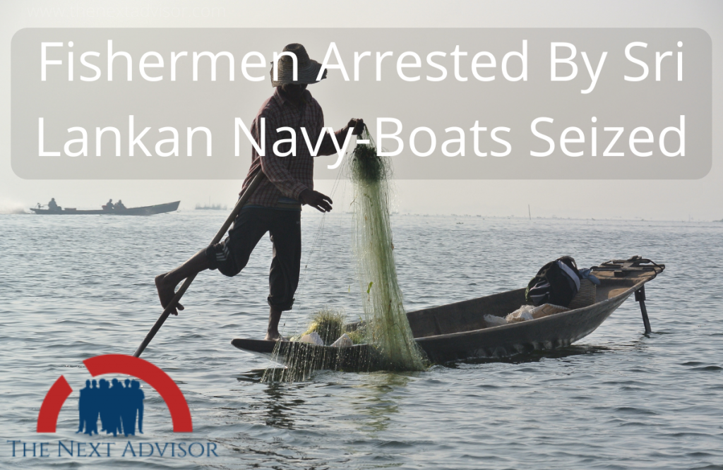 Fishermen Arrested By Sri Lankan Navy-Boats Seized