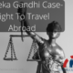 Maneka Gandhi Case-Right To Travel Abroad