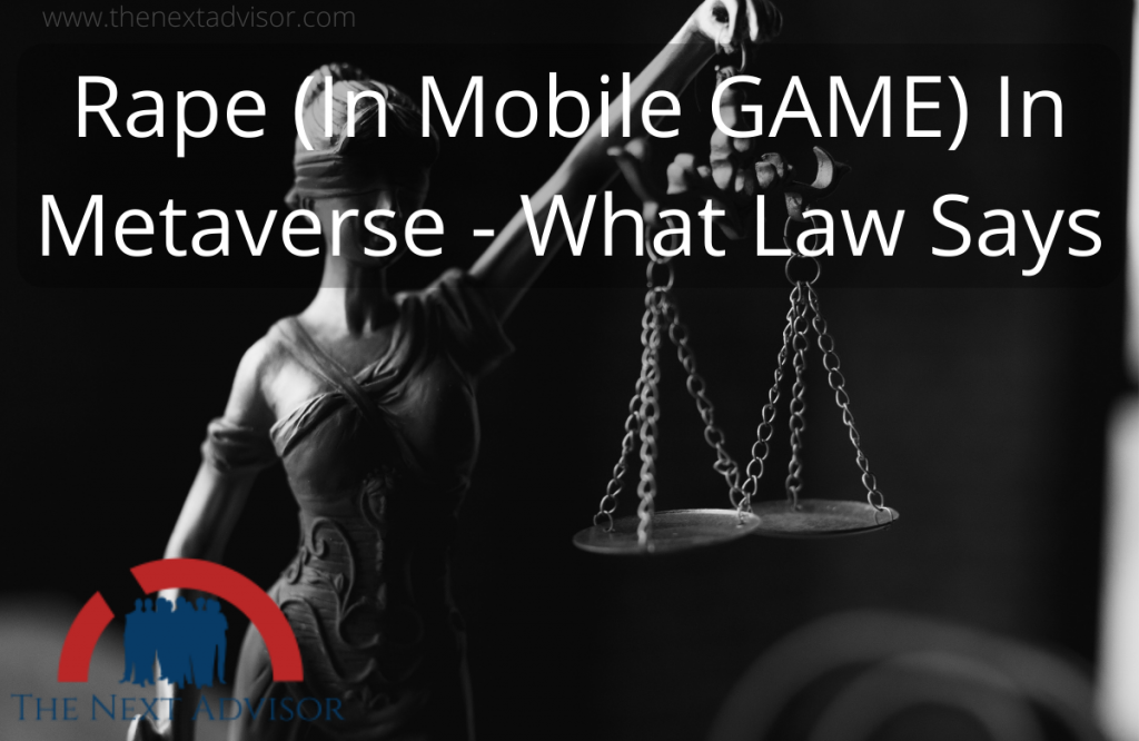 Rape (In Mobile GAME) In Metaverse - What Law Says