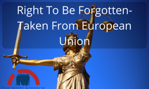 Right To Be Forgotten-Taken From European Union