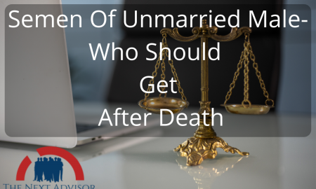 Semen Of Unmarried Male-Who Should Get After Death