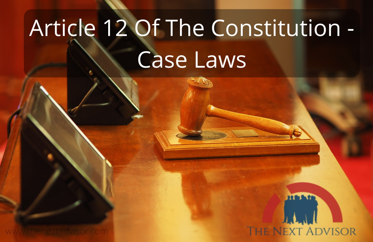 Article 12 Of The Constitution - Case Laws