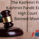 Kashmiri Pandit Exodus, Article 370, HC Banned Movie