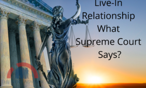 Live-In Relationship What Supreme Court Says?