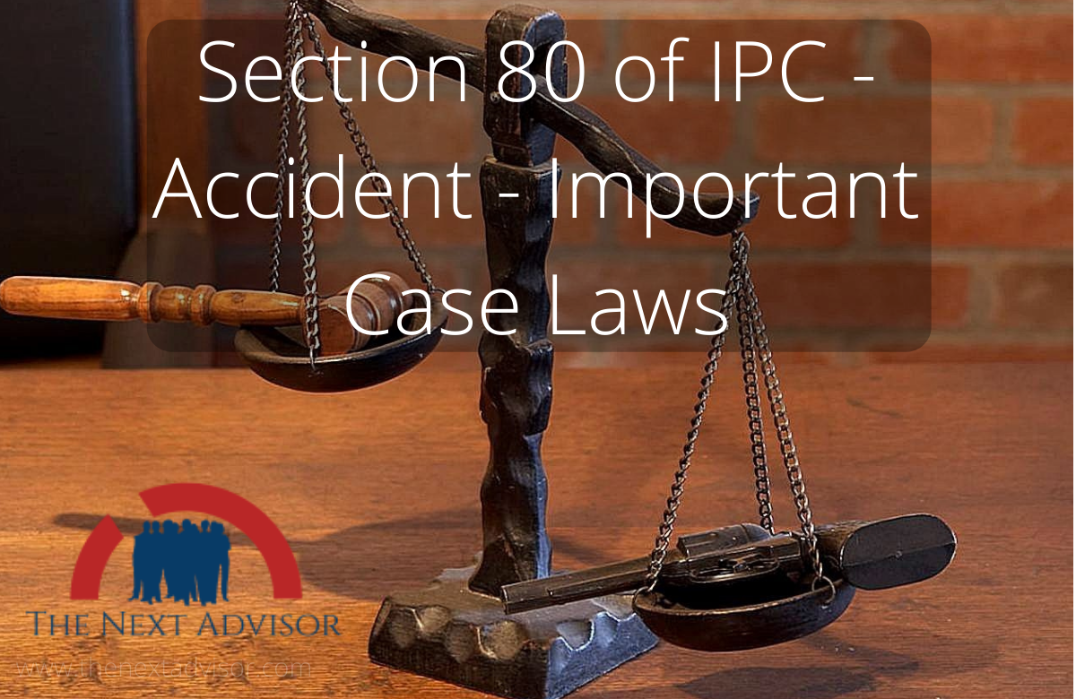 Section 80 of IPC - Accident - Important Case Laws