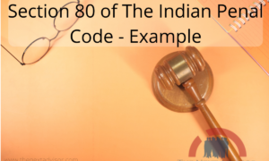 Section 80 of The Indian Penal Code - Example