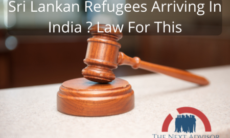 Sri Lankan Refugees Arriving In India ? Law For This
