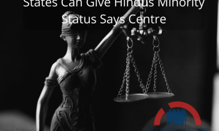 States Can Give Hindus Minority Status Says Centre