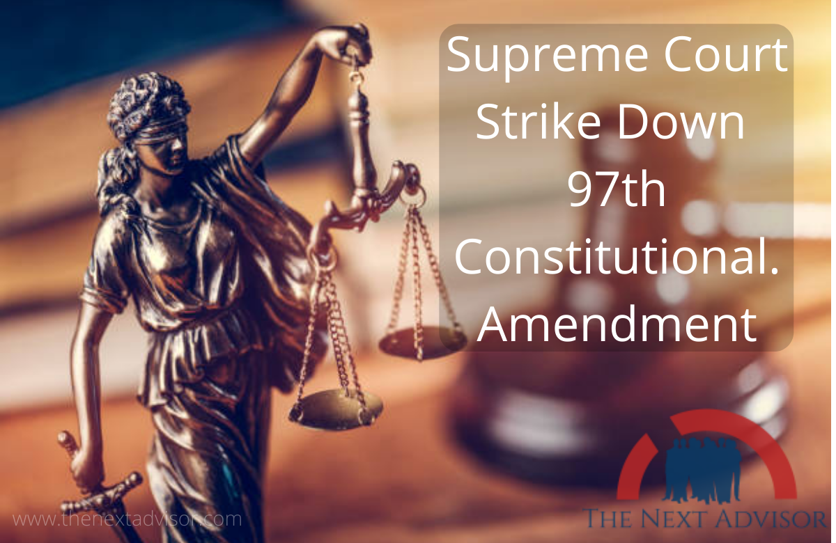 Supreme Court Strike Down 97th Constitutional Amendment