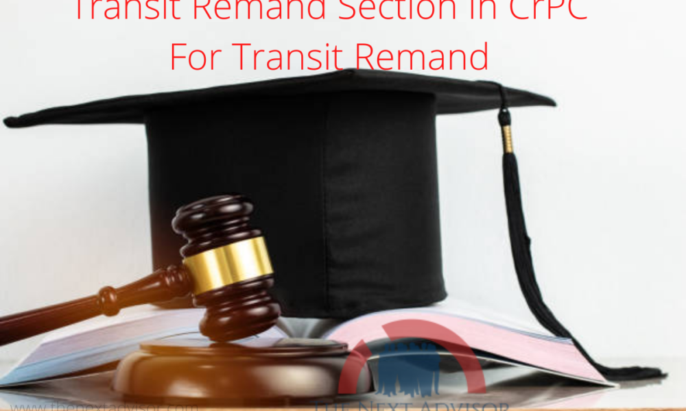 Transit Remand Section In CrPC For Transit Remand The Next Advisor