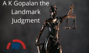 A K Gopalan the Landmark Judgment