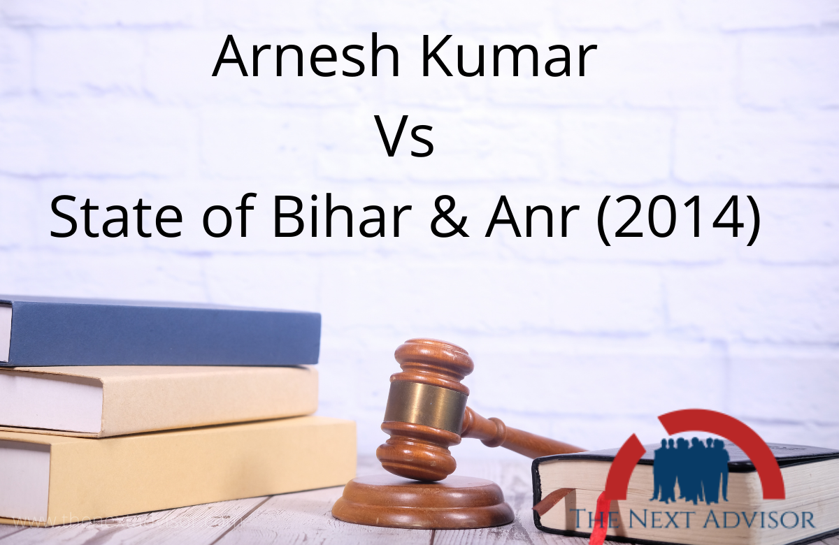 Arnesh Kumar Vs State of Bihar & Anr (2014)