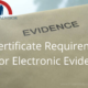 Certificate Requirement For Electronic Evidence