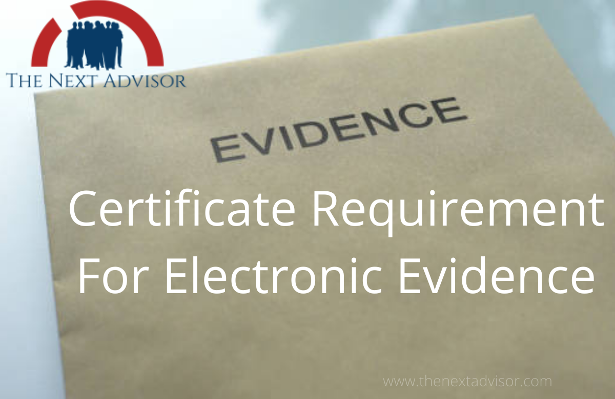 Certificate Requirement For Electronic Evidence