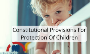 Constitutional Provisions For Protection Of Children
