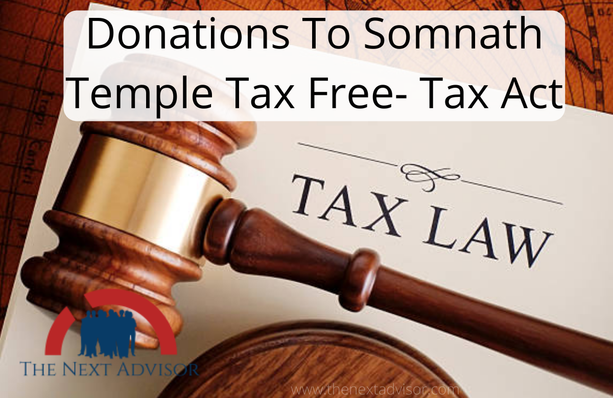 Donations To Somnath Temple Tax Free- Tax Act
