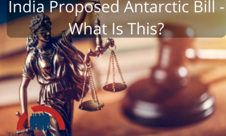 India Proposed Antarctic Bill - What Is This?