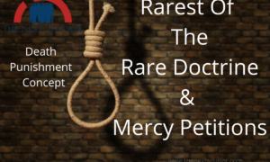 Rarest Of The Rare Doctrine & Mercy Petitions