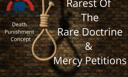 Rarest Of The Rare Doctrine & Mercy Petitions
