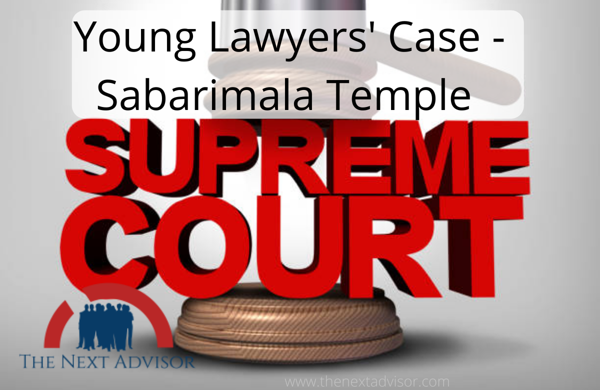 Young Lawyers' Case - Sabarimala Temple