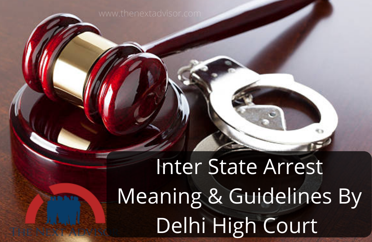 Inter State Arrest & Guidelines by Delhi High Court