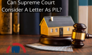 Can Supreme Court Consider A Letter As PIL?