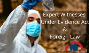 Expert Witnesses Under Evidence Act & Foreign Law