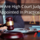 How Are High Court Judges Appointed In Practice?