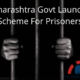Maharashtra Govt Launches Scheme For Prisoners