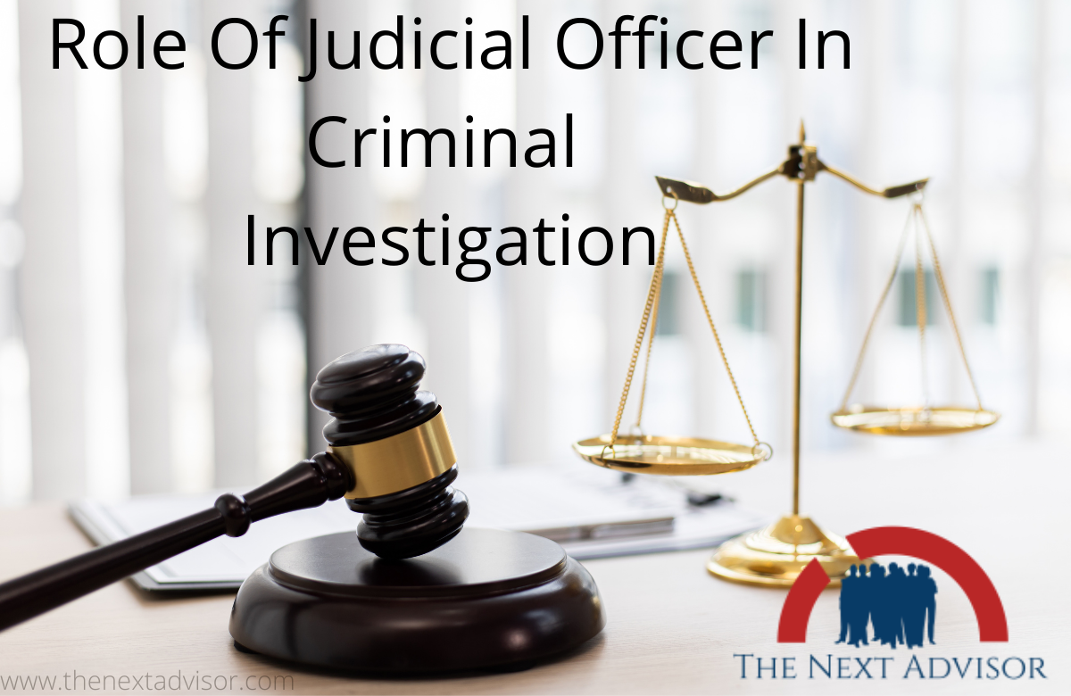 Role Of Judicial Officer In Criminal Investigation