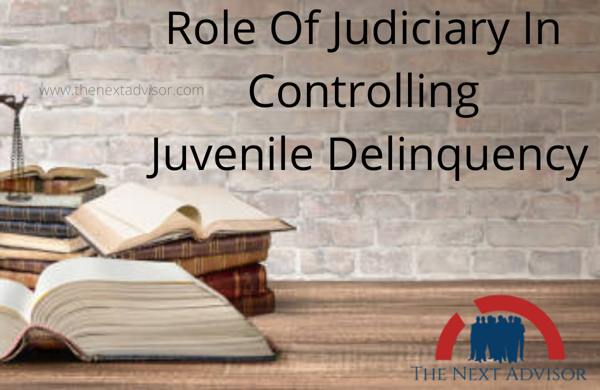 Role Of Judiciary In Controlling Juvenile Delinquency