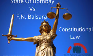 State Of Bombay Vs F.N. Balsara - Constitutional Law