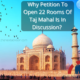 Why Petition To Open 22 Rooms Of Taj Mahal Is In Discussion