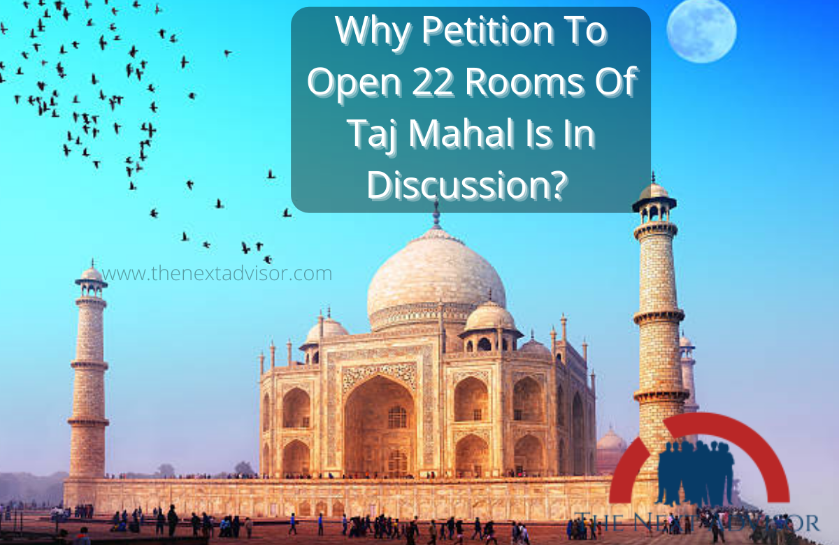 Why Petition To Open 22 Rooms Of Taj Mahal Is In Discussion