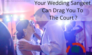 Your Wedding Sangeet Can Drag You To The Court