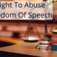 Right To Abuse Comes under Freedom of Speech