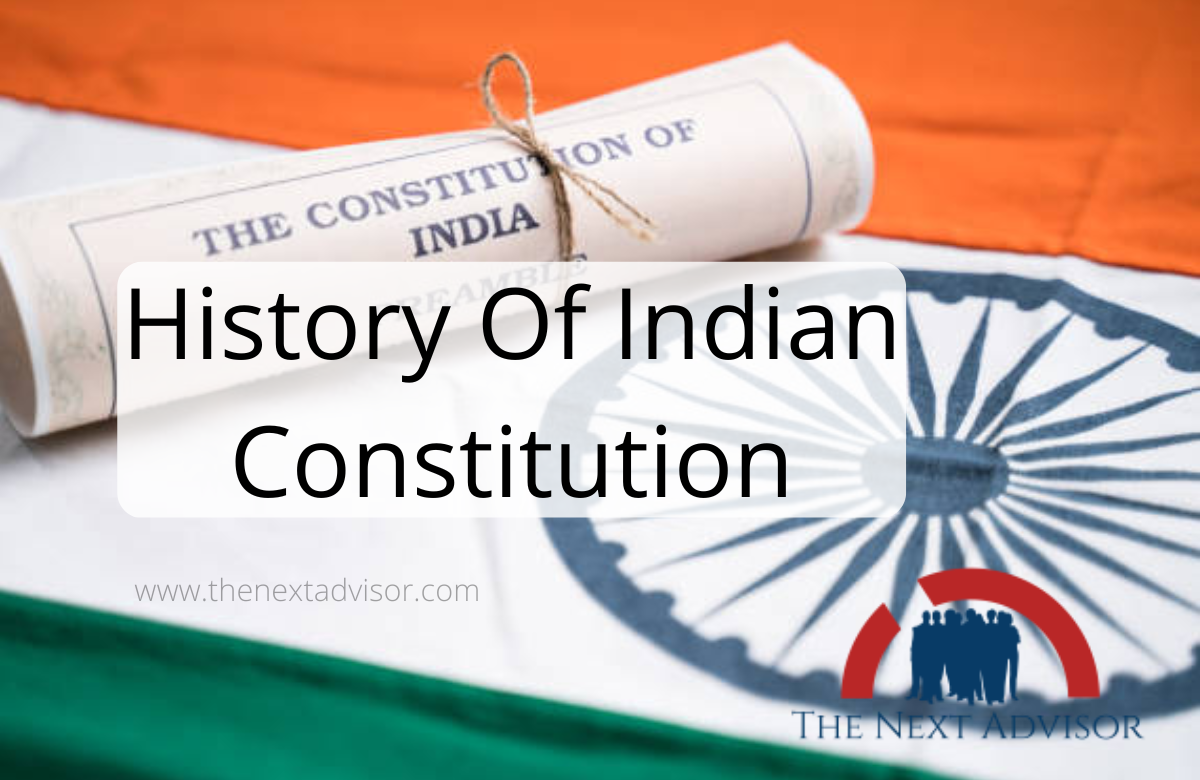 History Of Indian Constitution - The Next Advisor