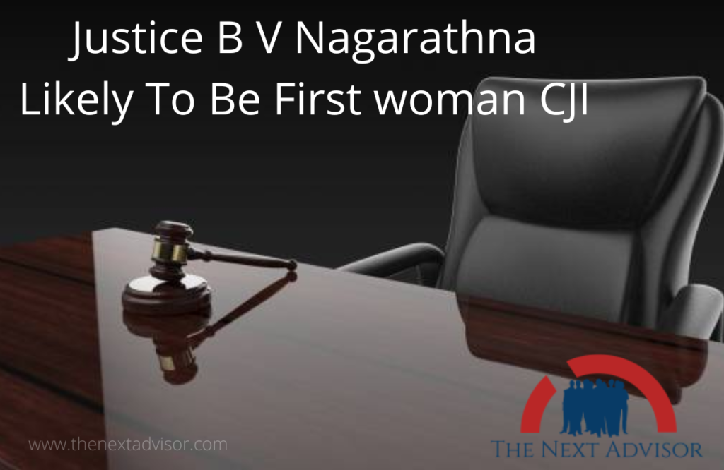 Justice B V Nagarathna Likely To Be First woman CJI