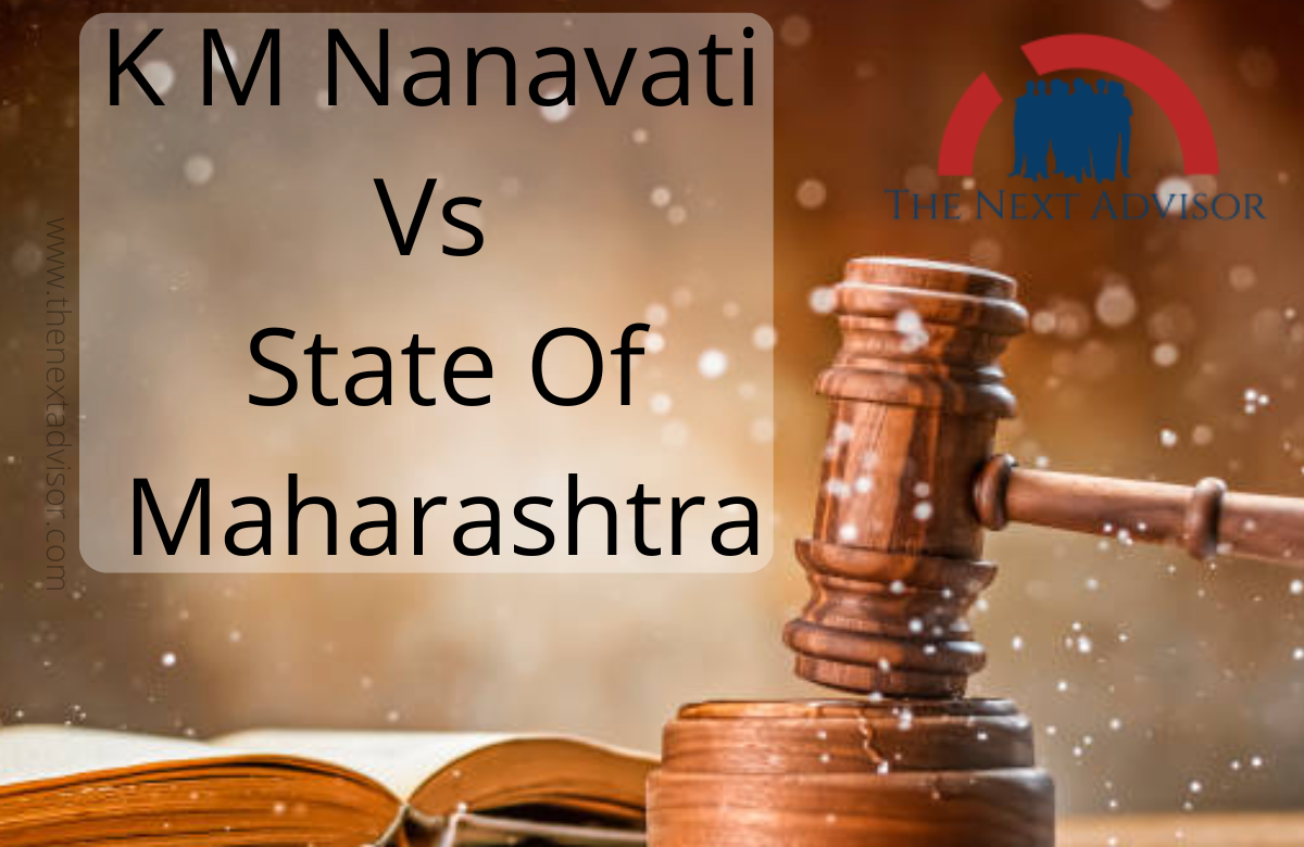 K M Nanavati Vs State Of Maharashtra